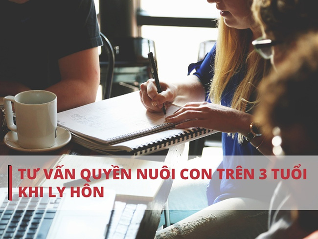 Giành Quyền Nuôi Con Trên 3 Tuổi Khi Ly Hôn Do Vợ Ngoại Tình