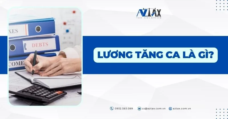 Lương tăng ca là gì?