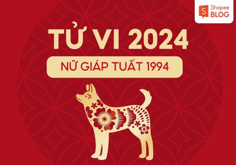 Tử vi Giáp Tuất 1994 nữ mạng phong thủy