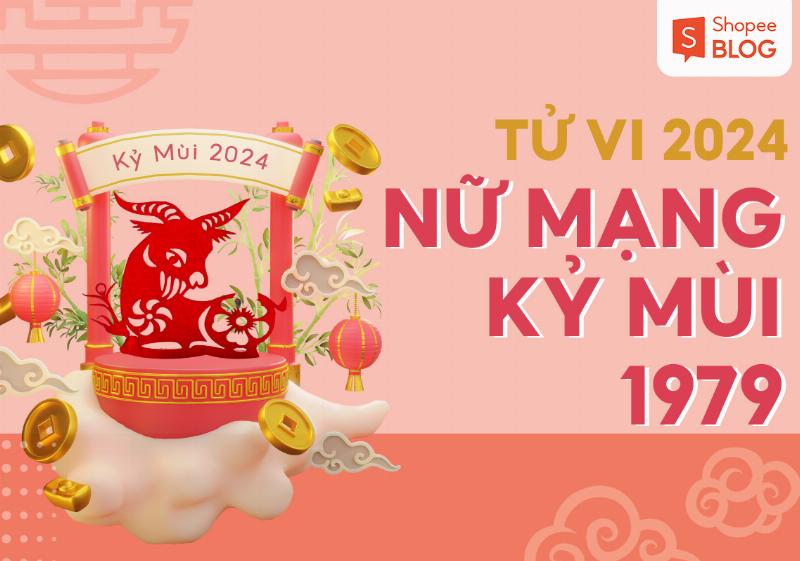 Tổng Quan Tử Vi Tuổi Mùi 1979 Năm 2024