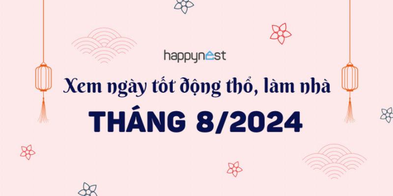 Ngày đẹp động thổ tháng 8 năm 2021