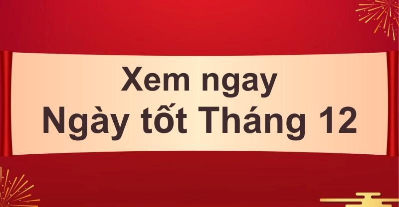 Ngày đẹp khai trương tháng 12 2021