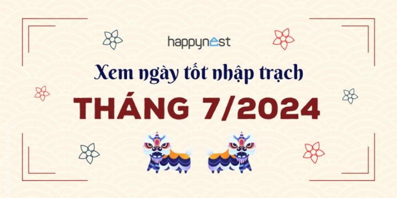 Ngày Tốt Nhập Trạch Tháng 7/2023