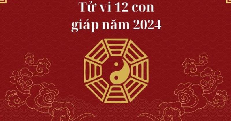 Tử Vi Giáp Thìn 2024: Những Điều Cần Lưu Ý