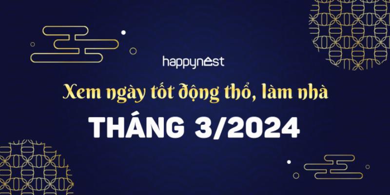 Chọn Ngày Tốt Động Thổ Tháng 3 2024