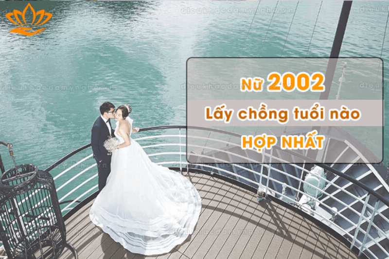 Chọn tuổi chồng cho nữ 2002