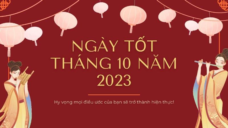 Danh Sách Ngày Tốt Cưới Hỏi Tháng 10/2023