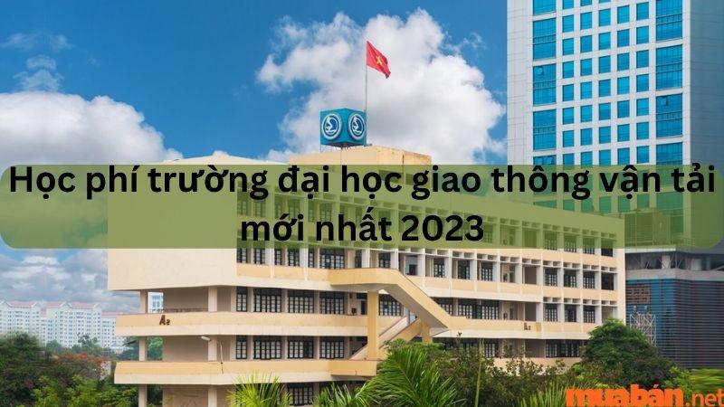 Học phí đại học giao thông vận tải chi tiết