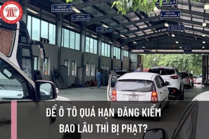 Phạt tiền lỗi hết hạn kiểm định