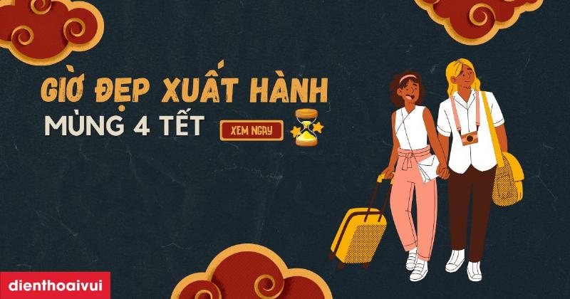 Tử Vi Giờ Đẹp Mùng 4 Tết