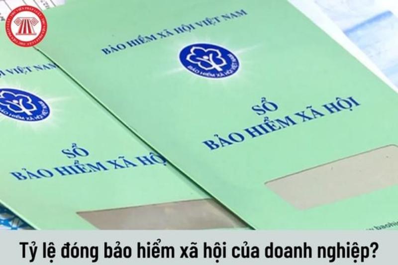 Tỷ lệ đóng bảo hiểm xã hội doanh nghiệp