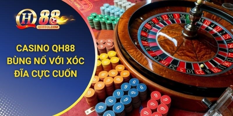 Những tựa game casino QH88 đáng chơi nhất 2024