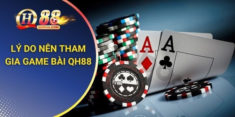 Sức cuốn hút của game bài QH88