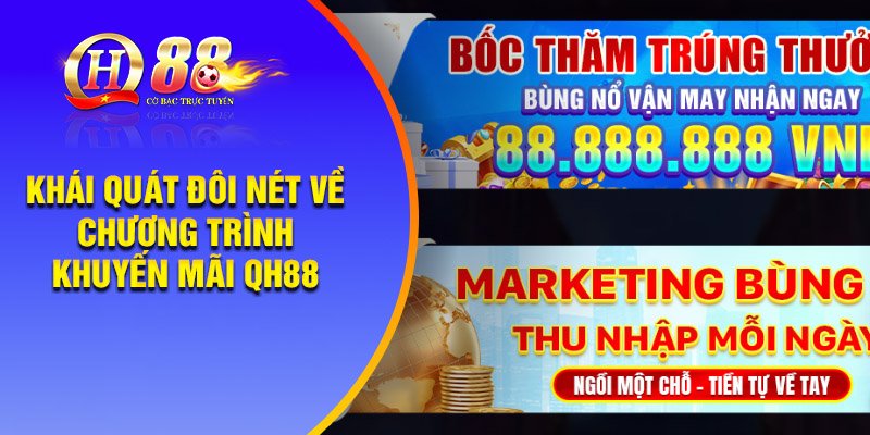 Khái quát đôi nét về chương trình khuyến mãi QH88